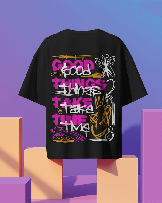 Good Things Take Time Graffiti - Jaykaystreetwear